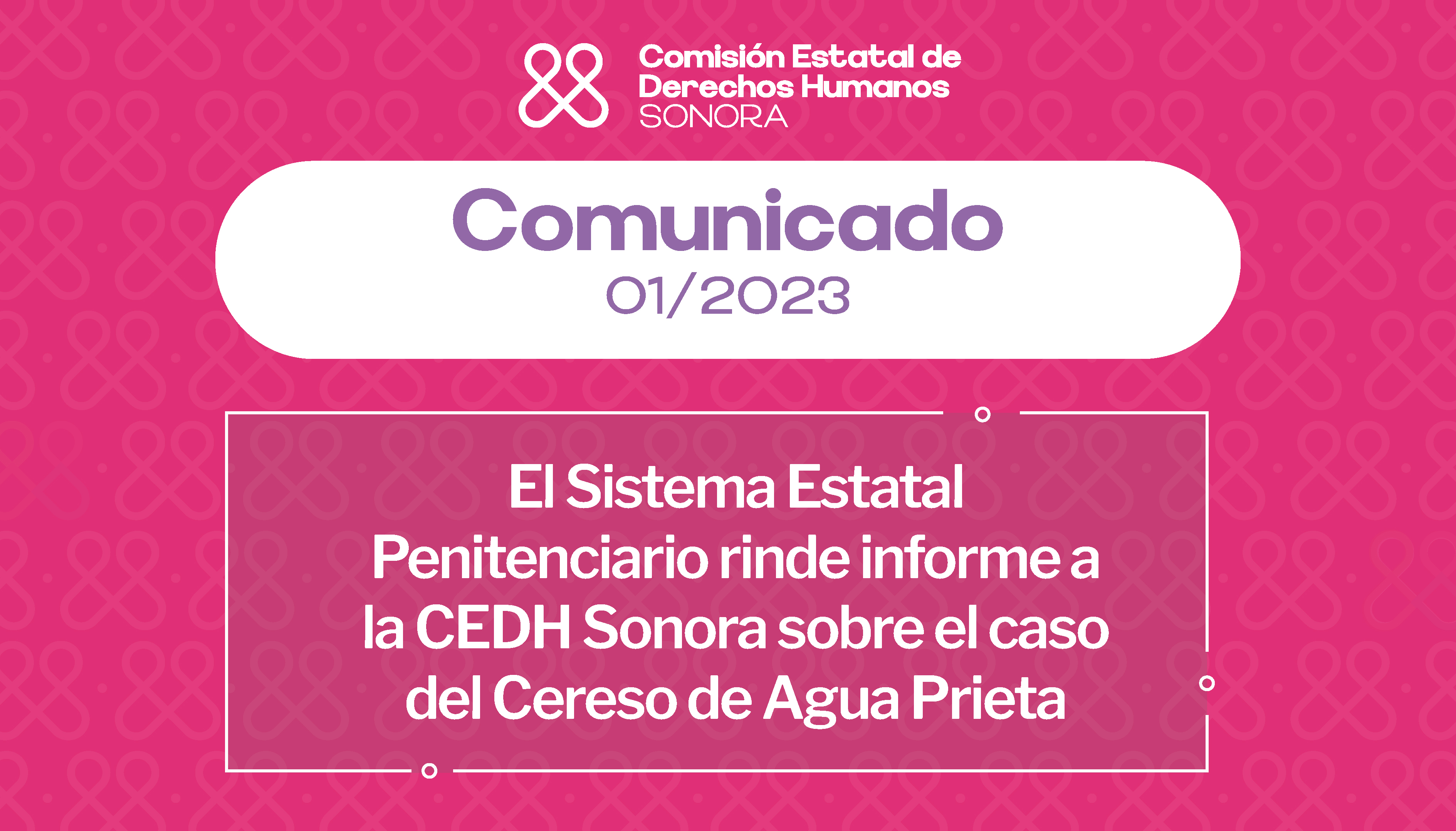 El Sistema Estatal Penitenciario rinde informe a la CEDH Sonora sobre el caso del Cereso de Agua Prieta